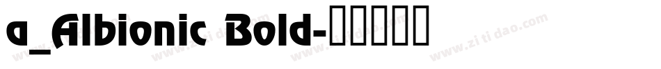 a_Albionic Bold字体转换
